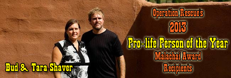 Bud and Tara Shaver Named Operation Rescue’s 2013 Pro-Life Persons of the Year