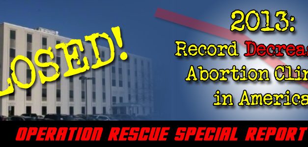 Death Throes of the Death Industry: A Record 87 Surgical Abortion Clinics Close in 2013
