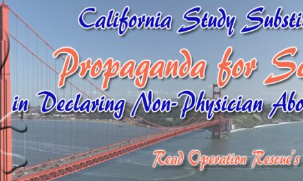 California Study Substituted Propaganda for Science in Declaring Non-Physician Abortions Safe