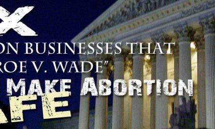 Six Abortion Businesses that Prove “Roe” Didn’t Make Abortion Safe