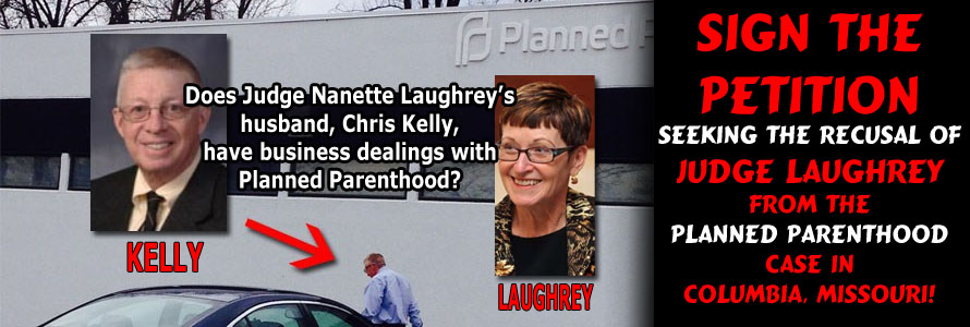 Sign the Petition Calling for the Recusal of Judge Laughrey in the Planned Parenthood Case