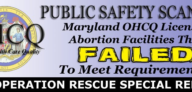 Public Safety Scandal:  Maryland OHCQ Licensed Abortion Facilities That Failed to Meet Requirements