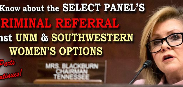 What to Know about the Select Panel’s Criminal Referral against UNM and Southwestern Women’s Options