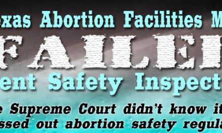 Supreme Court Didn’t Know: 16 of 17 Texas Abortion Facilities Miserably FAILED Health Inspections