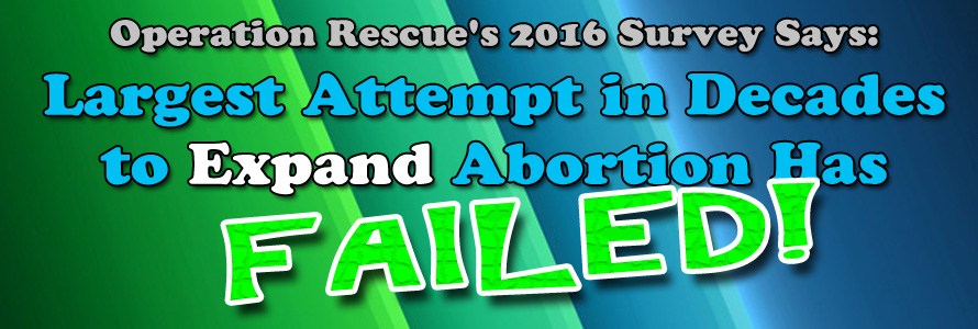 2016 Survey Says: Largest Attempt in Decades to Expand Abortion Has Failed