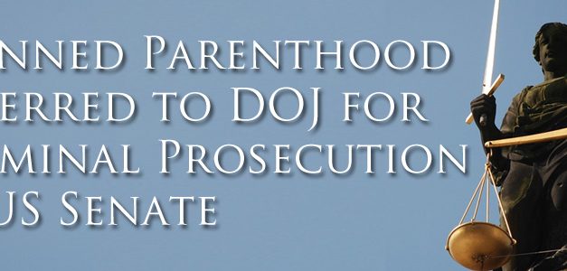 Planned Parenthood Referred to DOJ for Criminal Prosecution by US Senate