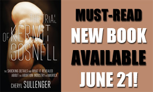 Available June 21: The Trial of Kermit Gosnell Reveals Shocking Details about His Crimes and the Abortion Industry in America