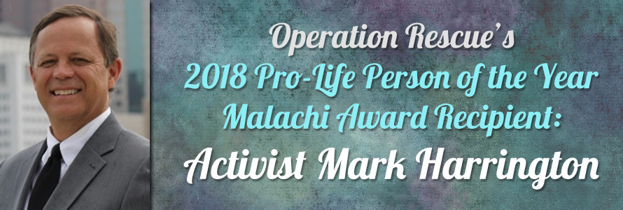 Operation Rescue Names its 2018 Pro-Life Person of the Year Malachi Award Recipient