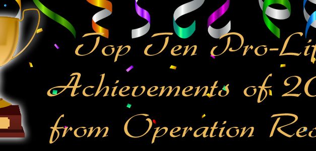 Top Ten Pro-Life Achievements of 2018 from Operation Rescue