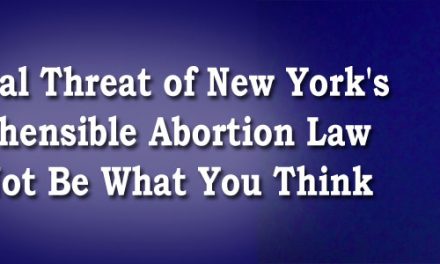 The Real Threat of New York’s Reprehensible Abortion Law May Not Be What You Think