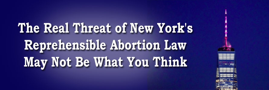 The Real Threat of New York’s Reprehensible Abortion Law May Not Be What You Think