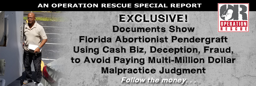 Documents Show Florida Abortionist Using Cash Biz, Deception, Fraud, to Avoid Paying Multi-Million Dollar Malpractice Judgment