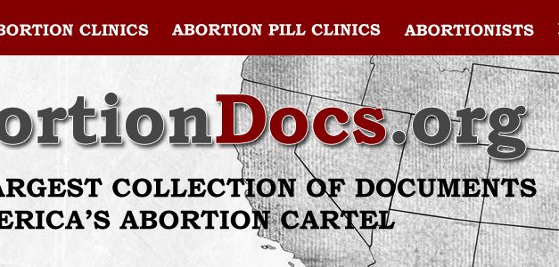 Operation Rescue Introduces the Newly Redesigned AbortionDocs.org, the Largest Collection of Documents on America’s Abortion Cartel
