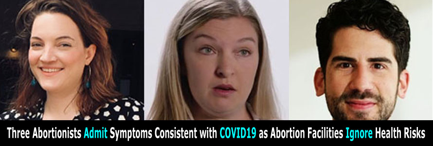 Three Abortionists Admit Symptoms Consistent with COVID19 as Abortion Facilities Ignore Health Risks