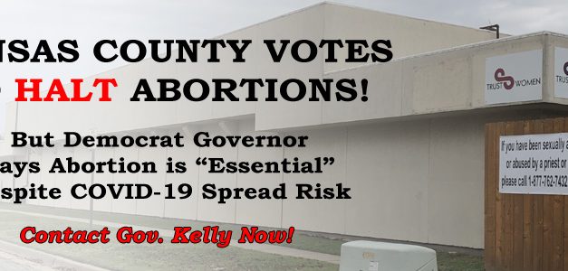 Kansas County Votes to Halt Abortions, but Democrat Governor Says Abortion is “Essential” Despite COVID-19 Spread Risk