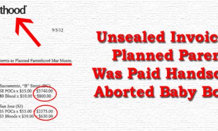 Unsealed Invoices Prove Planned Parenthood Was Paid Handsomely for Aborted Baby Body Parts