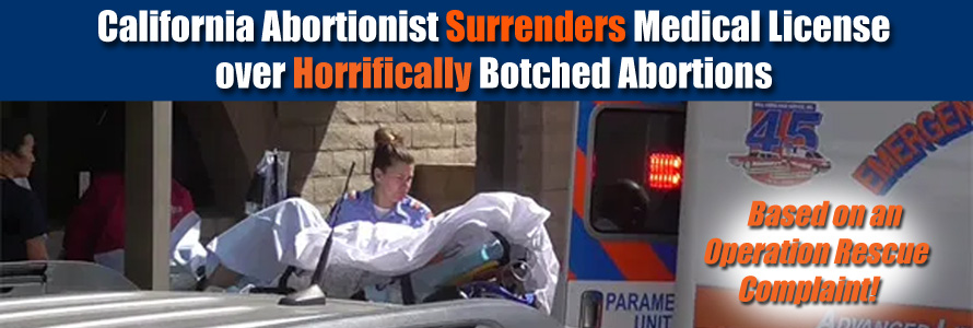 California Abortionist Surrenders Medical License over Horrifically Botched Abortions