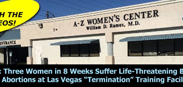 911: Three Women in 8 Weeks Suffer Life-Threatening Botched Abortions at Las Vegas “Termination” Training Facility