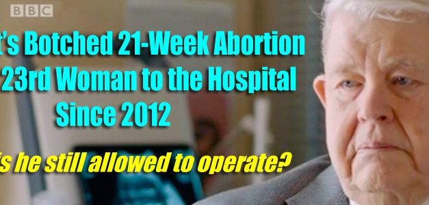 Carhart’s Botched 21-Week Abortion Sends 23rd Woman to the Hospital Since 2012