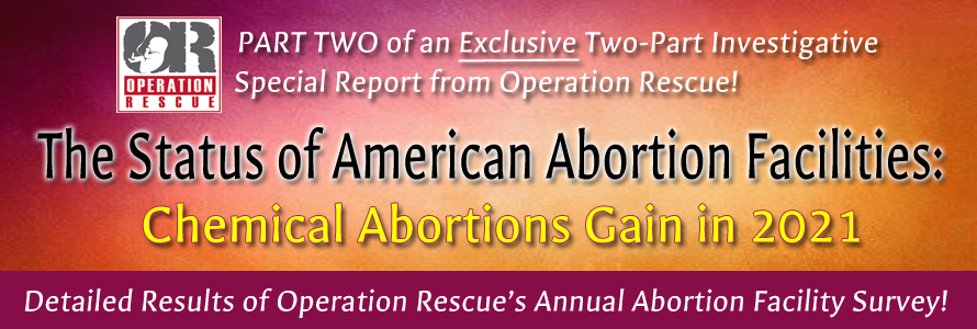 The Status of Abortion Facilities in America: Part 2 – Chemical Abortions Gain in 2021