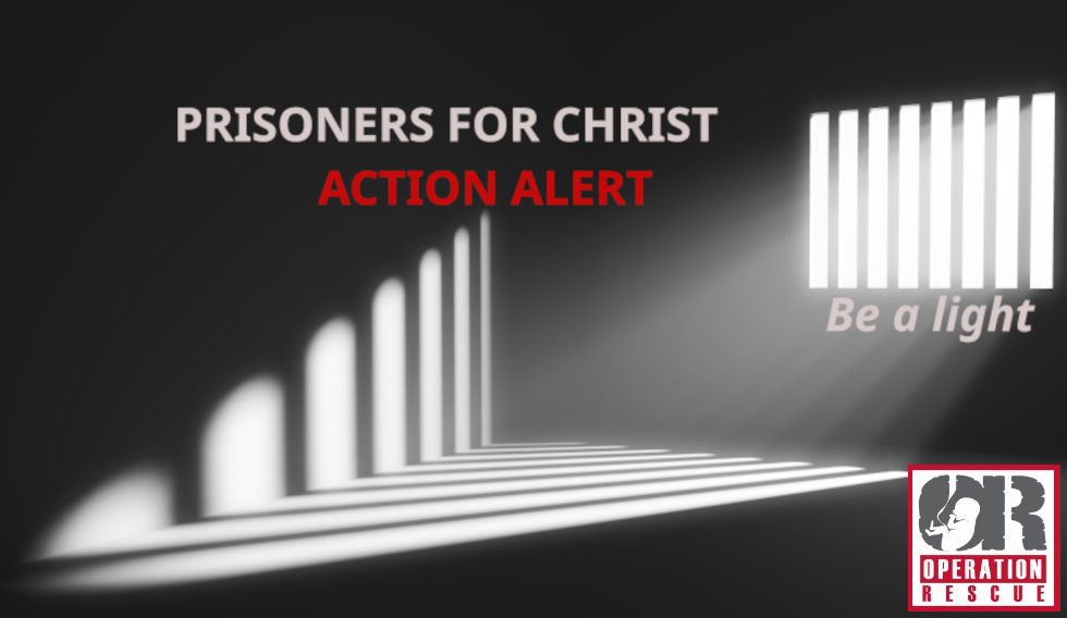 ACTION ALERT: Write to Jailed Pro-life Heroes   