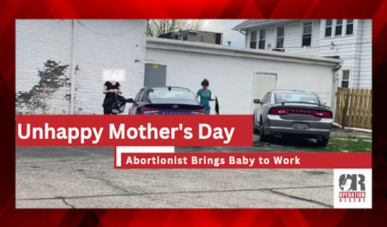 Unhappy Mother’s Day: Abortionist Brings Baby to Work!