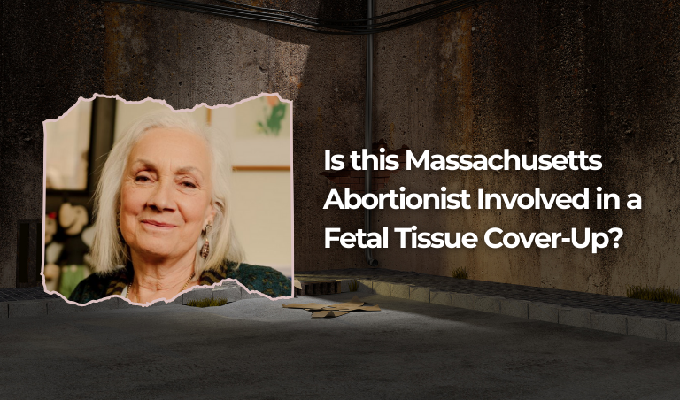 Is this Massachusetts Abortionist Involved in a Fetal Tissue Cover-Up? 