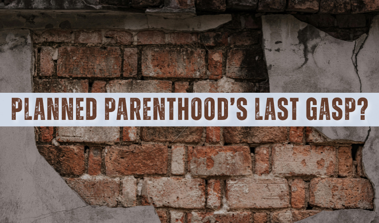 OR’s Annual Survey Asks the Big Question: Are We Witnessing Planned Parenthood’s Last Gasp?